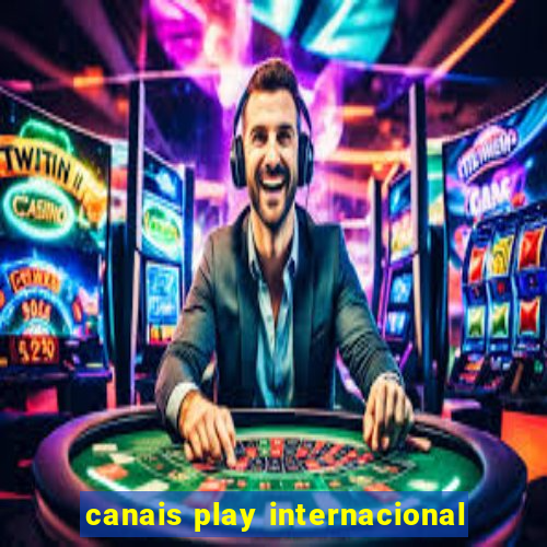 canais play internacional